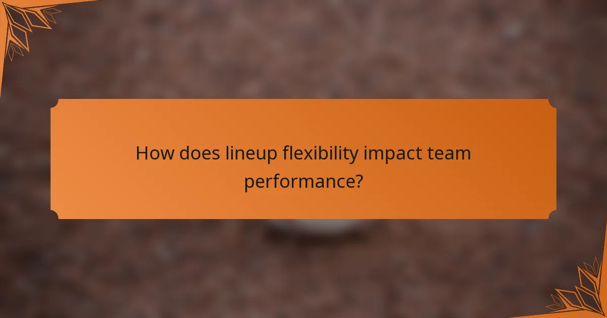 How does lineup flexibility impact team performance?