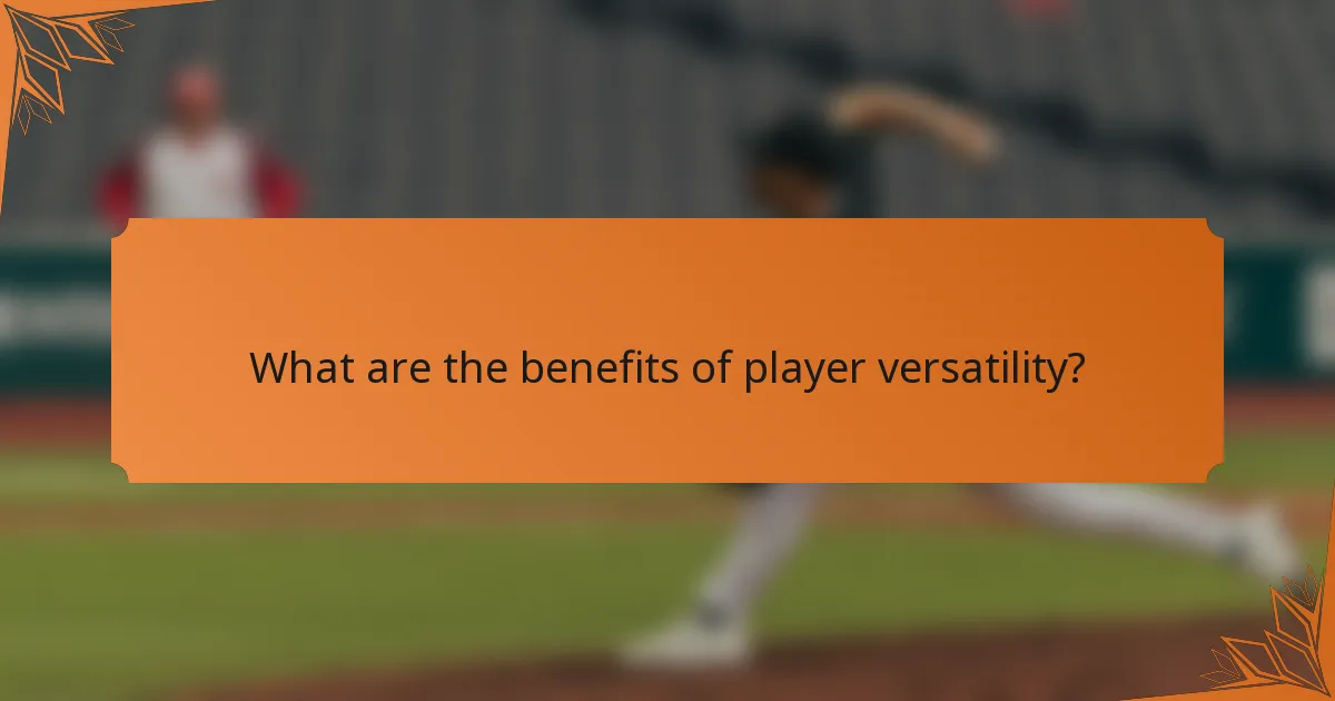 What are the benefits of player versatility?