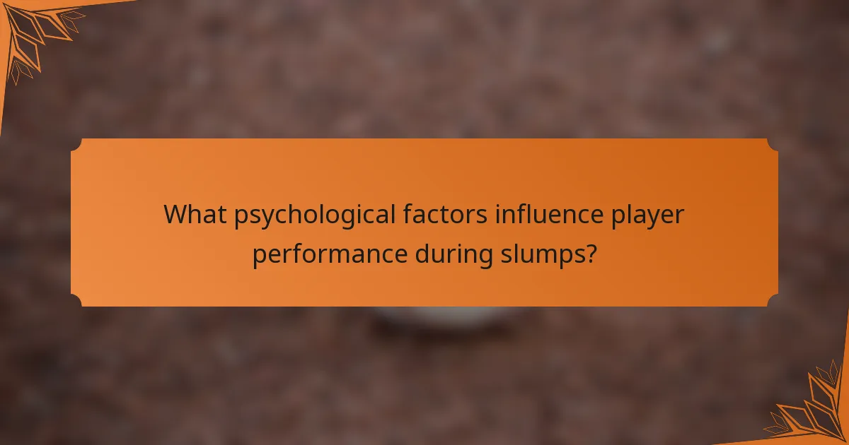 What psychological factors influence player performance during slumps?