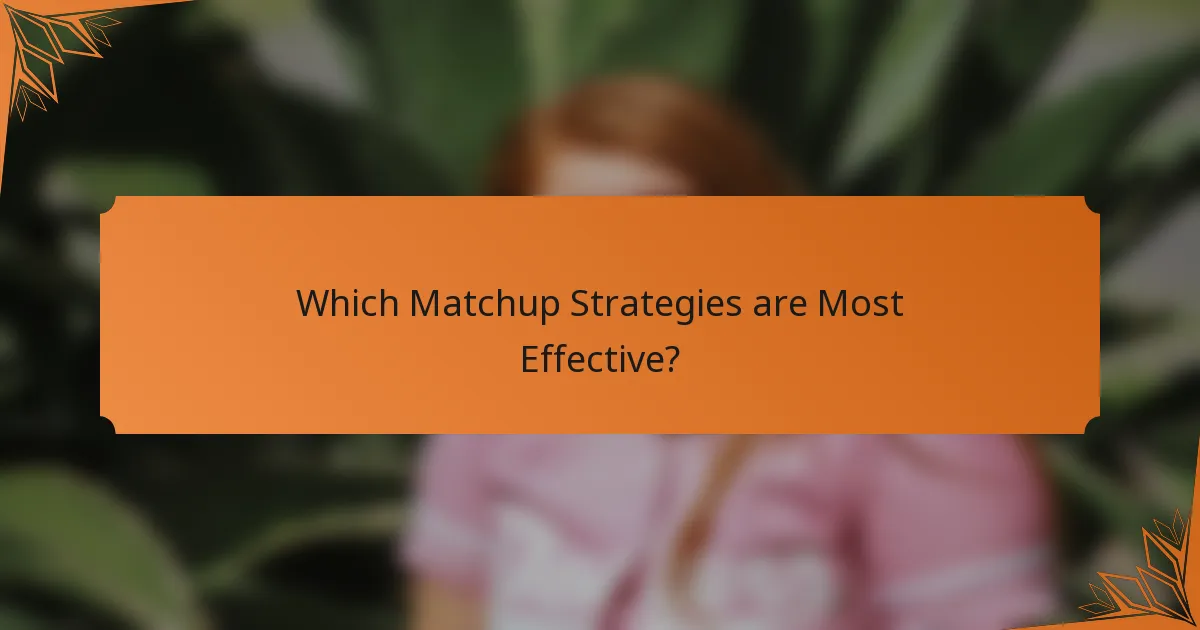Which Matchup Strategies are Most Effective?